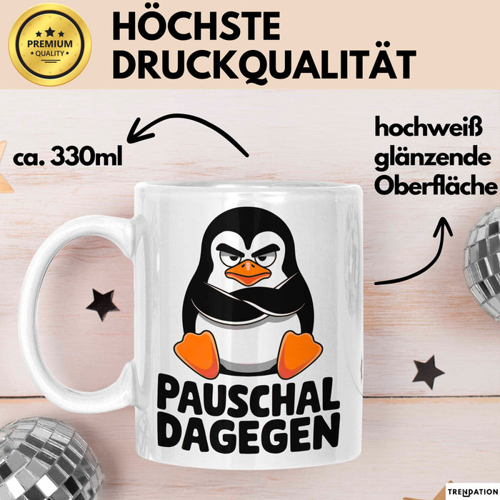 Sarkastischer Pinguin Tasse Geschenk Lustige Geschenkidee Spruch Pauschal Dagegen Weiß Trendation