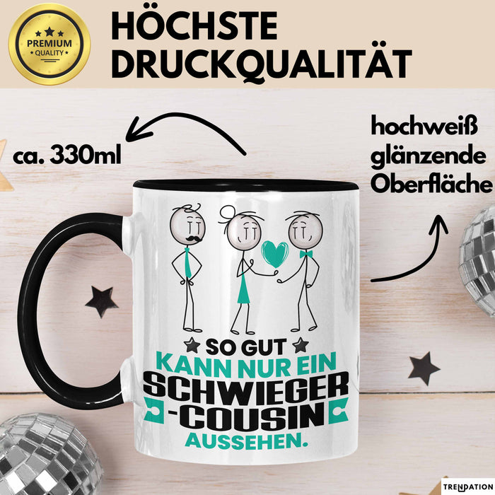 Schwiegercousin Geschenk Tasse So Gut Kann Nur Ein Schwiegercousin Aussehen Geschenkidee Kaffee-Becher Schwarz Trendation