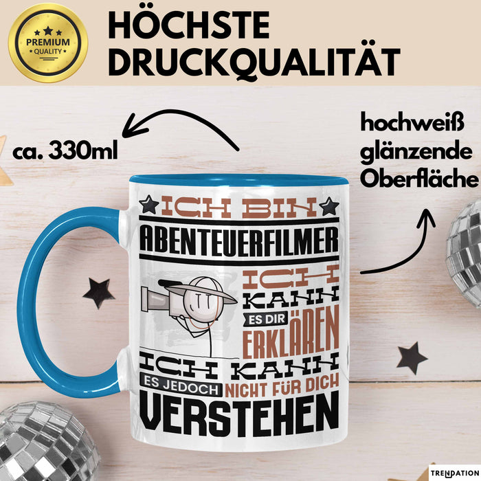 Abenteuerfilmer Geschenk Kaffee-Tasse Geschenkidee für Abenteuerfilmer Ich Bin Abenteuerfilmer Ich Kann Es Dir Erklären Jedoch Nicht Für Dich Verstehen Spruch Lustig Blau Trendation