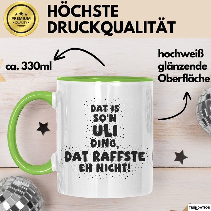 Uli Tasse Dat Is So'n Uli Ding, Dat Raffste Eh Nicht Geschenk