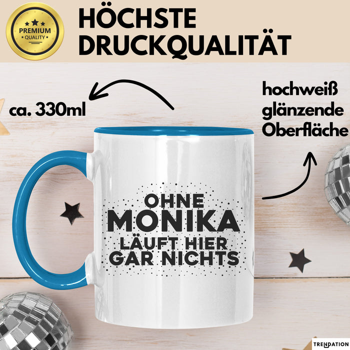 Monika Tasse Ohne Monika Laeuft Hier Gar Nichts Geschenk Blau Trendation