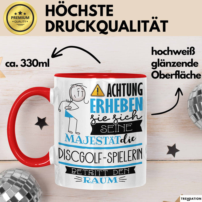 Discgolf-Spielerin Tasse Geschenk Lustiger Spruch Bitte Erheben Sie Sich Seine Majestät Die Discgolf-Spielerin Betritt Den Raum Rot Trendation