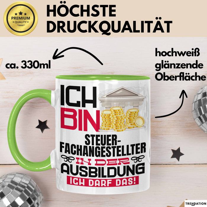 Steuerfachangestellter Ausbildung Tasse Geschenk Ich Bin Steuerfachangestellter In Der Ausbildung Ich Darf Das Geschenkidee Spruch Grün Trendation