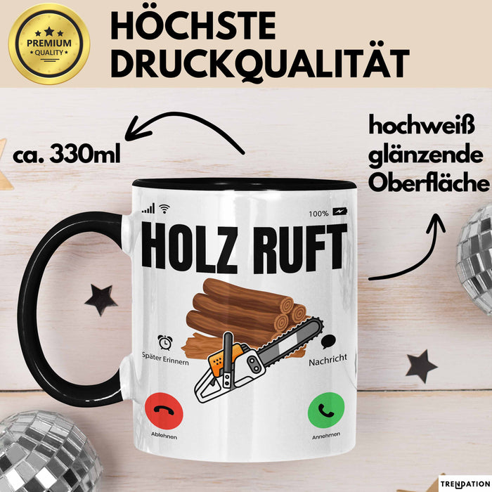 Holzarbeiter Schreiner Tischler Geschenk Tasse Holz Ruft An Holzarbeit Waldarbeiter Kaffee-Becher Schwarz Trendation