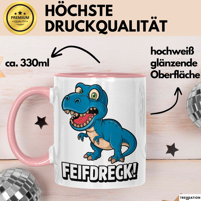 Dinosaurier Tasse Geschenk Lustige Geschenkidee Spruch Feifdreck Rosa Trendation