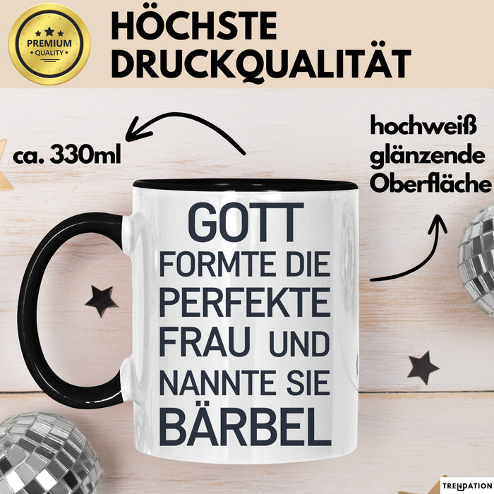Bärbel Tasse Geschenk Gott Formte Die Perfekte Frau Bärbel Geschenkidee Schwarz Trendation