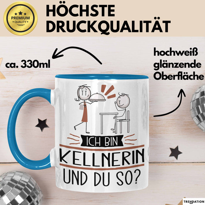 Kellnerin Tasse Geschenk Ich Bin Kellnerin Und Du So Geschenkidee Lustiger Spruch Becher Blau Trendation