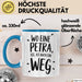 Petra Tasse Geschenk Wo Eine Petra Ist Ist Auch Ein Weg Geschenkidee Becher mit Name Blau Trendation