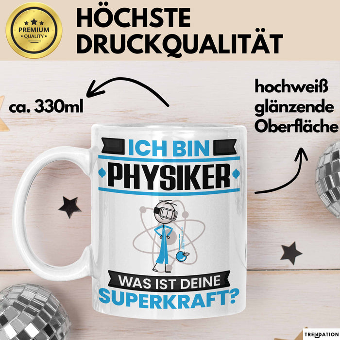 Physiker Tasse Geschenk für Physiker Geburtstag Lustiger Spruch Kaffee-Becher Was Ist Deine Superkraft Weiß Trendation