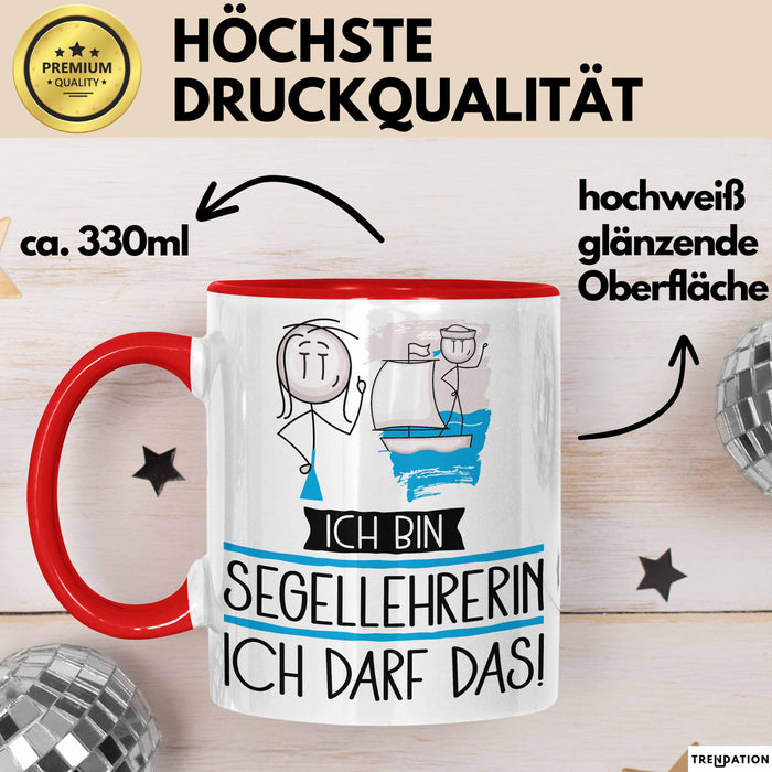 Geschenk für Segellehrerin Tasse Lustige Geschenkidee Geburtstag Ich Bin Segellehrerin Ich Darf Das Rot Trendation