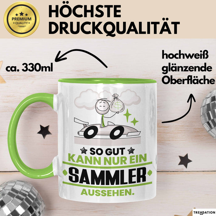 Sammler Geschenk Tasse So Gut Kann Nur Ein Sammler Aussehen Geschenkidee Kaffee-Becher Grün Trendation