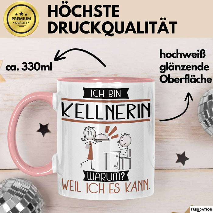 Kellnerin Tasse Geschenk Ich Bin Kellnerin Warum Weil Ich Es Kann Geschenkidee Geburtstag Rosa Trendation