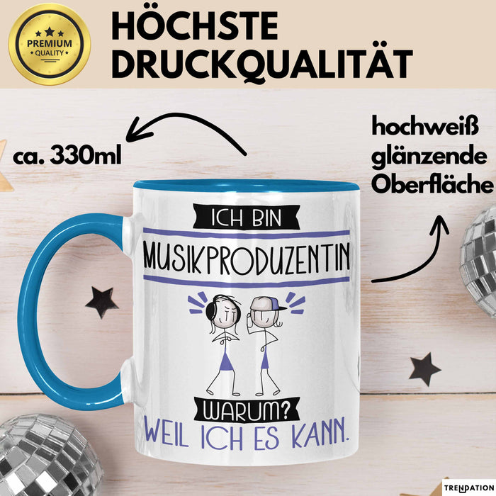 Musikproduzentin Tasse Geschenk Ich Bin Musikproduzentin Warum Weil Ich Es Kann Geschenkidee Geburtstag Blau Trendation