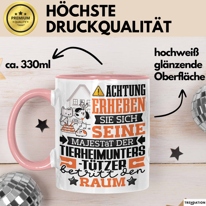 Tierheimunterstützer Geschenk Tasse Lustiger Spruch Erheben Sie Sich Der Tierheimunterstützer Betritt den Raum Rosa Trendation