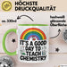 Chemiker Chemielehrer Tasse Geschenk Lustige Geschenkidee Spruch Es Ist Ein Guter Tag Um Chemie Zu Unterrichten Grün Trendation