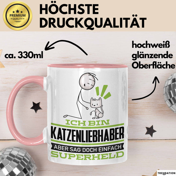 Katzenliebhaber Geschenk Tasse Ich Bin Katzenliebhaber Aber Sag Doch Einfach Superheld Lustige Geschenkdiee für Katzenliebhaber Kaffee-Becher Rosa Trendation