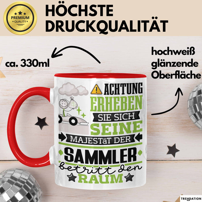 Sammler Geschenk Tasse Lustiger Spruch Erheben Sie Sich Der Sammler Betritt den Raum Rot Trendation