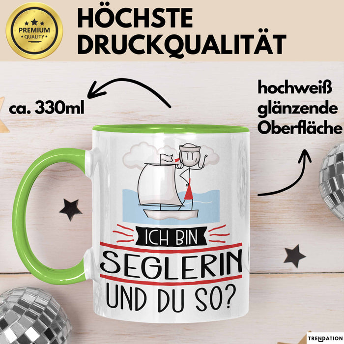 Seglerin Tasse Geschenk Ich Bin Seglerin Und Du So Geschenkidee Lustiger Spruch Becher Grün Trendation