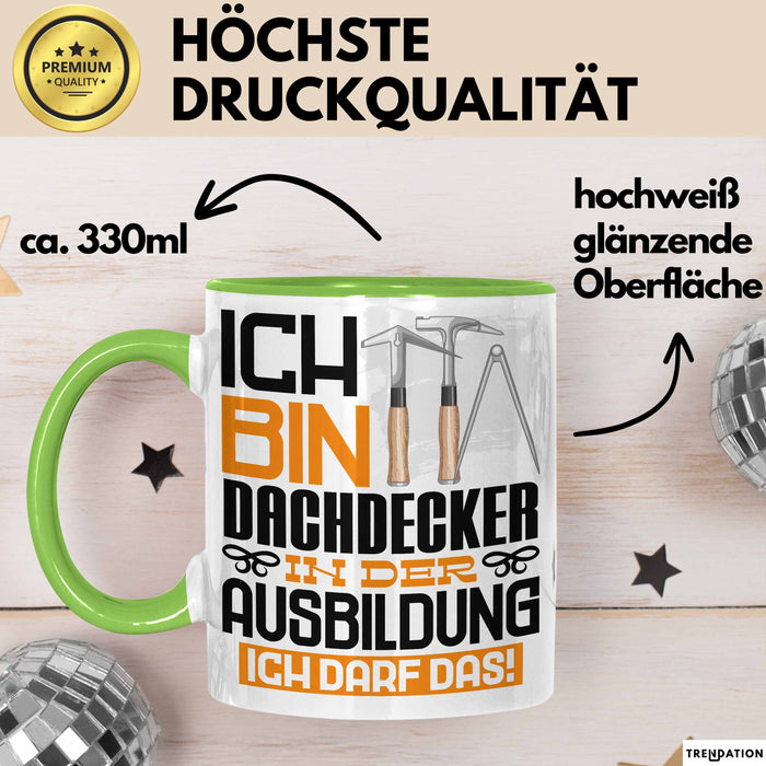 Dachdecker Ausbildung Tasse Geschenk Ich Bin Dachdecker In Der Ausbildung Ich Darf Das Geschenkidee Spruch Grün Trendation