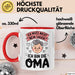 Oma Großmutter Tasse Becher Geschenk Lustige Geschenkidee Spruch Ich Muss Nicht Nein Sagen Ich Bin Die Oma Rot Trendation