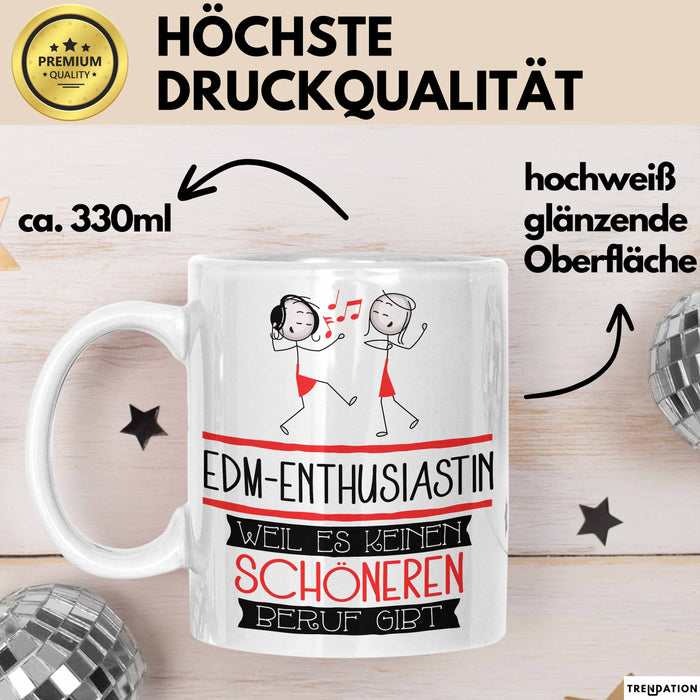 EDM-Enthusiastin Weil Es Keinen Schöneren Beruf Gibt Tasse Geschenk für Eine EDM-Enthusiastin Lustig Weiß Trendation