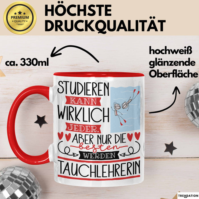 Tauchlehrerin Tasse Lustiges Geschenk Studieren Kann Wirklich Jeder Nur Die Besten Werden Tauchlehrerin Rot Trendation