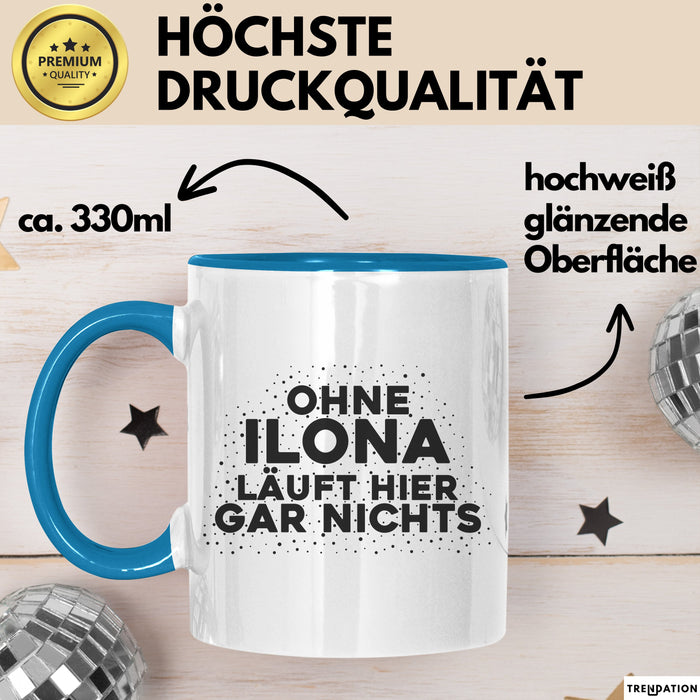 Ilona Tasse Ohne Ilona Laeuft Hier Gar Nichts Geschenk