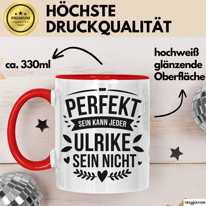 Ulrike Tasse Geschenk Perfekt Sein Kann Jeder Geschenkidee Geburtstag Rot Trendation