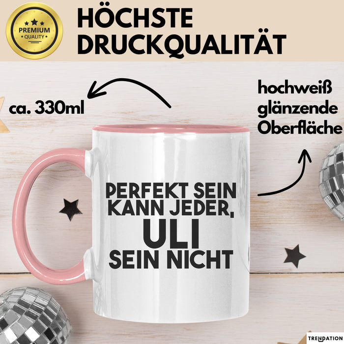 Uli Tasse Perfekt Sein Kann Jeder, Uli Sein Nicht Geschenk