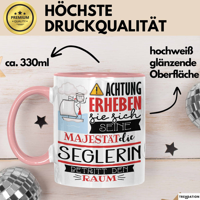 Seglerin Tasse Geschenk Lustiger Spruch Bitte Erheben Sie Sich Seine Majestät Die Seglerin Betritt Den Raum Rosa Trendation
