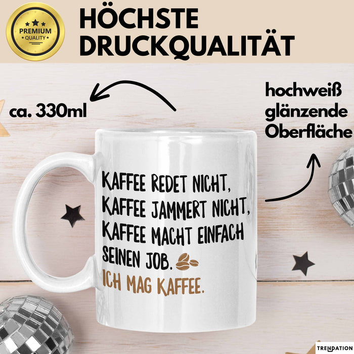 Kaffeetrinker Liebhaber Tasse Geschenk Lustige Geschenkidee Spruch Kaffee Redet Nicht Kaffee Jammert Nicht Weiß Trendation