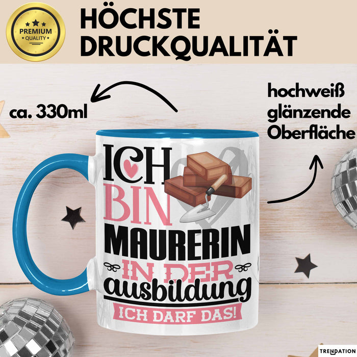 Maurerin Ausbildung Start Geschenk Tasse Ich Bin Maurerin In Der Ausbildung Ich Darf Das Kaffee-Becher Geschenkidee Blau Trendation