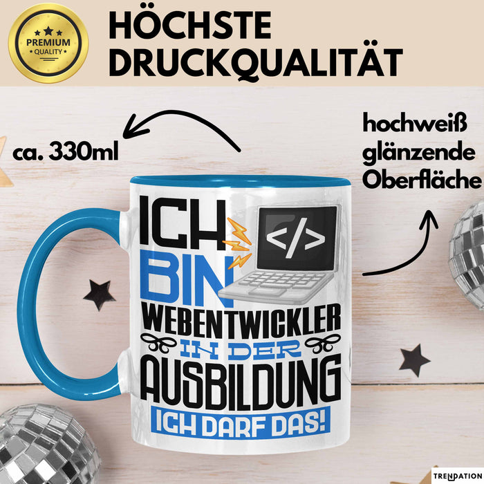 Webentwickler Ausbildung Tasse Geschenk Ich Bin Webentwickler In Der Ausbildung Ich Darf Das Geschenkidee Spruch Blau Trendation