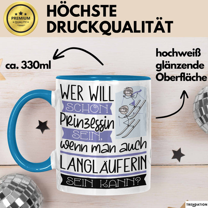 Langläuferin Tasse Geschenk Spruch Wer Will Schon Prinzessin Sein Wenn Man Auch Langläuferin Sein Kann Blau Trendation