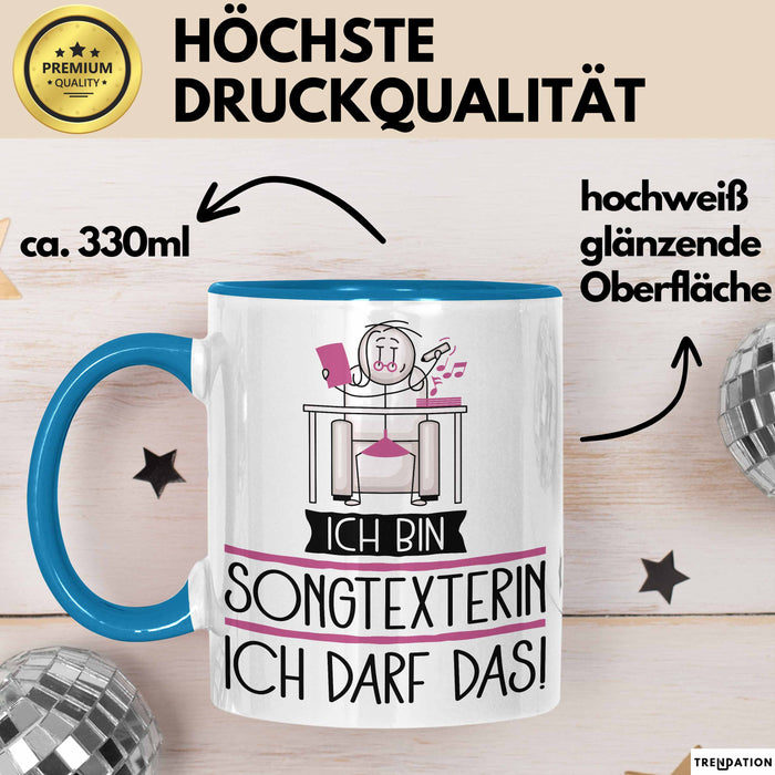 Geschenk für Songtexterin Tasse Lustige Geschenkidee Geburtstag Ich Bin Songtexterin Ich Darf Das Blau Trendation