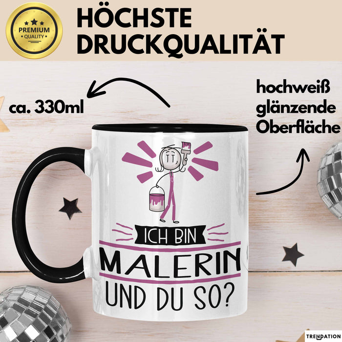 Malerin Tasse Geschenk Ich Bin Malerin Und Du So Geschenkidee Lustiger Spruch Becher Trendation