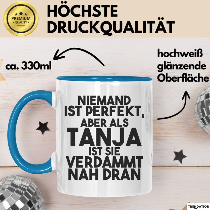 Tanja Tasse Niemand Ist Perfekt, Aber Als Tanja Ist Sie Verdammt Nah Dran