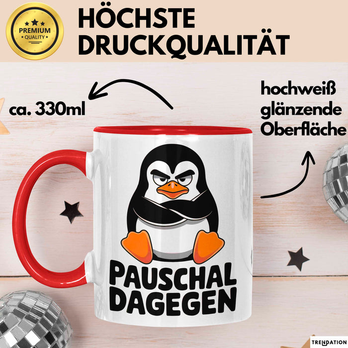 Sarkastischer Pinguin Tasse Geschenk Lustige Geschenkidee Spruch Pauschal Dagegen Rot Trendation