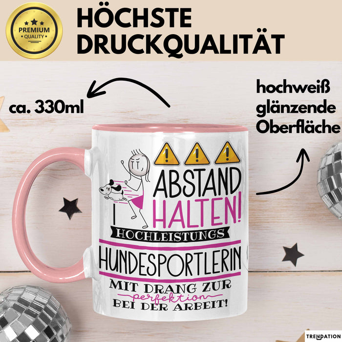 Hundesportlerin Tasse Geschenk Lustig Abstand Halten Hochleistungs-Hundesportlerin Mit Drang Zur Perfektion Bei Der Arbeit Rosa Trendation