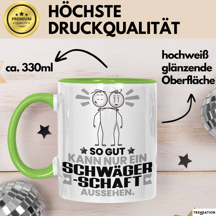 Schwägerschaft Geschenk Tasse So Gut Kann Nur Ein Schwägerschaft Aussehen Geschenkidee Kaffee-Becher Grün Trendation
