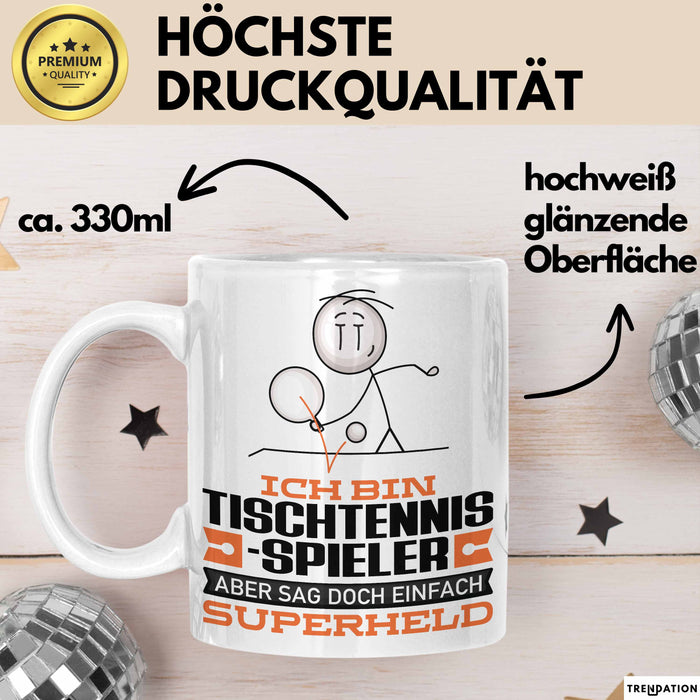 Tischtennisspieler Geschenk Tasse Ich Bin Tischtennisspieler Aber Sag Doch Einfach Superheld Lustige Geschenkdiee für Tischtennisspieler Kaffee-Becher Weiß Trendation