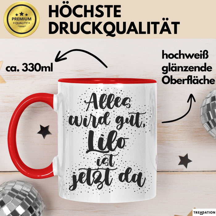 Lilo Tasse Alles Wird Gut, Lilo Ist Jetzt Da Geschenk