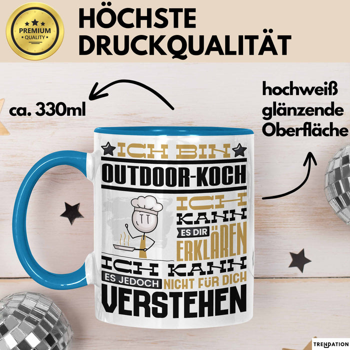 Outdoor-Koch Geschenk Kaffee-Tasse Geschenkidee für Outdoor-Koch Ich Bin Outdoor-Koch Ich Kann Es Dir Erklären Jedoch Nicht Für Dich Verstehen Spruch Lustig Blau Trendation