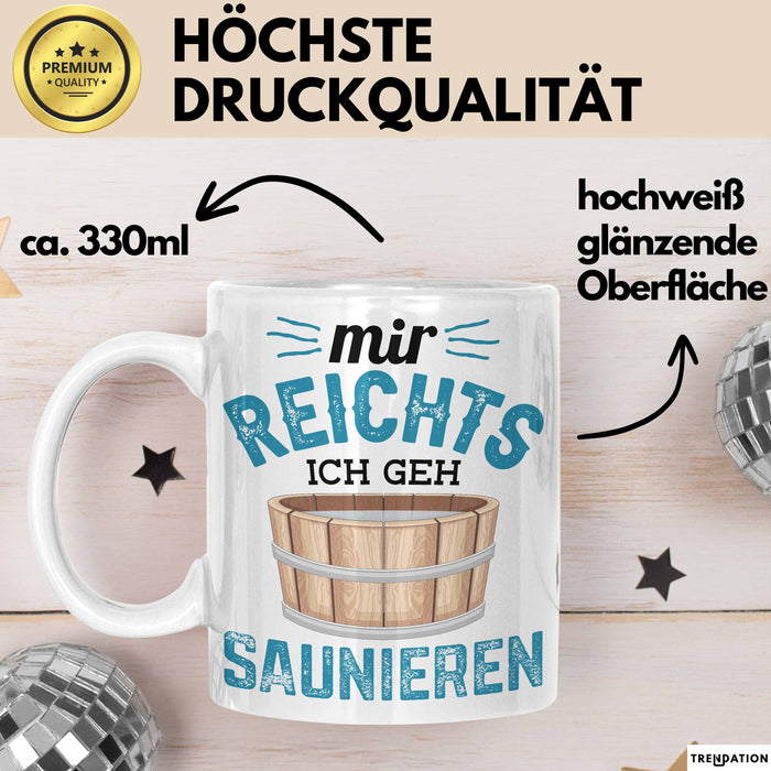 Lustige Tasse Geschenk Mir Reichts Ich Geh Saunieren Spruch Weiß Trendation