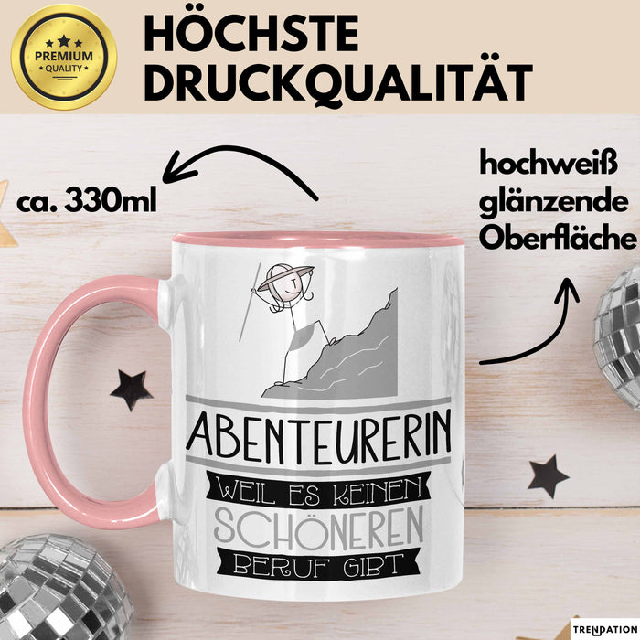 Abenteurerin Weil Es Keinen Schöneren Beruf Gibt Tasse Geschenk für Eine Abenteurerin Lustig Rosa Trendation