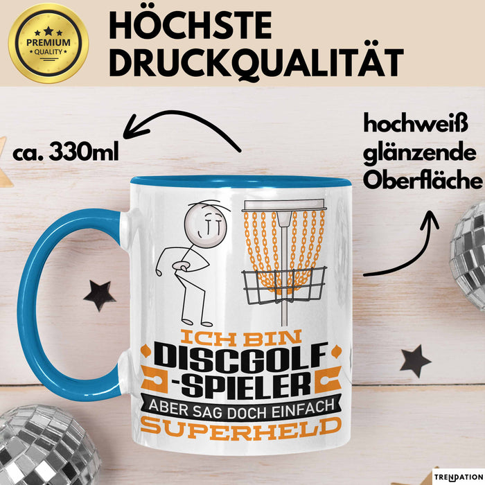 Discgolf-Spieler Geschenk Tasse Ich Bin Discgolf-Spieler Aber Sag Doch Einfach Superheld Lustige Geschenkdiee für Discgolf-Spieler Kaffee-Becher Blau Trendation
