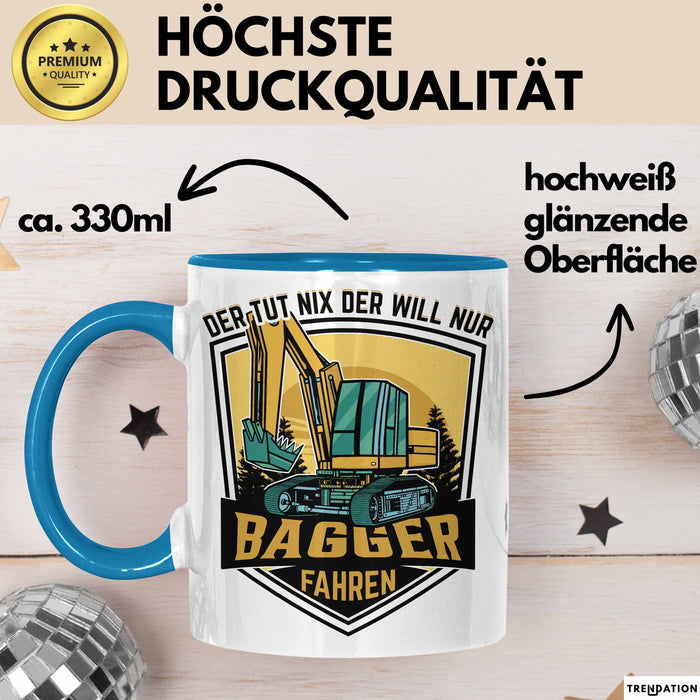 Baggerfahrer Geschenk Tasse Geschenkidee für Bagger-Fahrer Baustelle Der Tut Nix Der Will Nur Bagger Fahren Blau Trendation