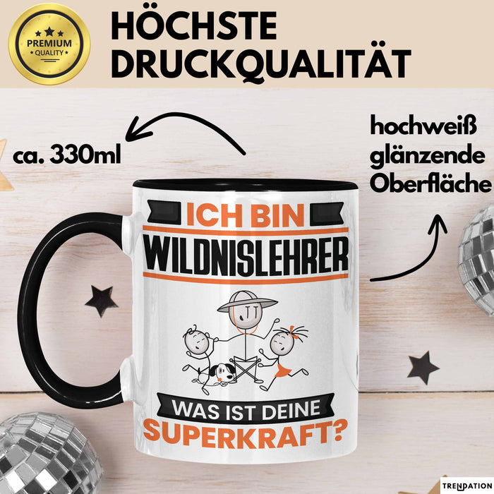Wildnislehrer Tasse Geschenk für Wildnislehrer Geburtstag Lustiger Spruch Kaffee-Becher Was Ist Deine Superkraft Schwarz Trendation