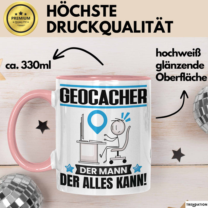 Geocacher Tasse Geschenk für Geocacher Der Mann Der Alles Kann Geschenkidee zum Geburtstag Rosa Trendation