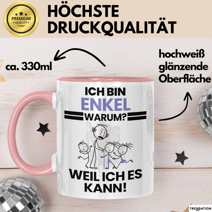 Enkel Geschenk Tasse Lustiger Spruch Ich Bin Enkel Warum Weil Ich Es Kann Geschenkidee Bester Enkel Geburtstag Kaffee-Becher Rosa Trendation